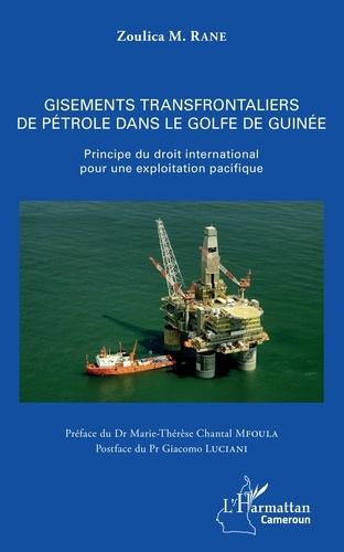 Gisements transfrontaliers de pétrole dans le golfe de Guinée. Principe du droit international pour