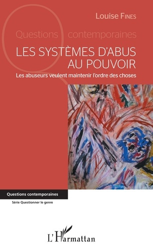Les systèmes d'abus au pouvoir. Les abuseurs veulent maintenir l'ordre des choses