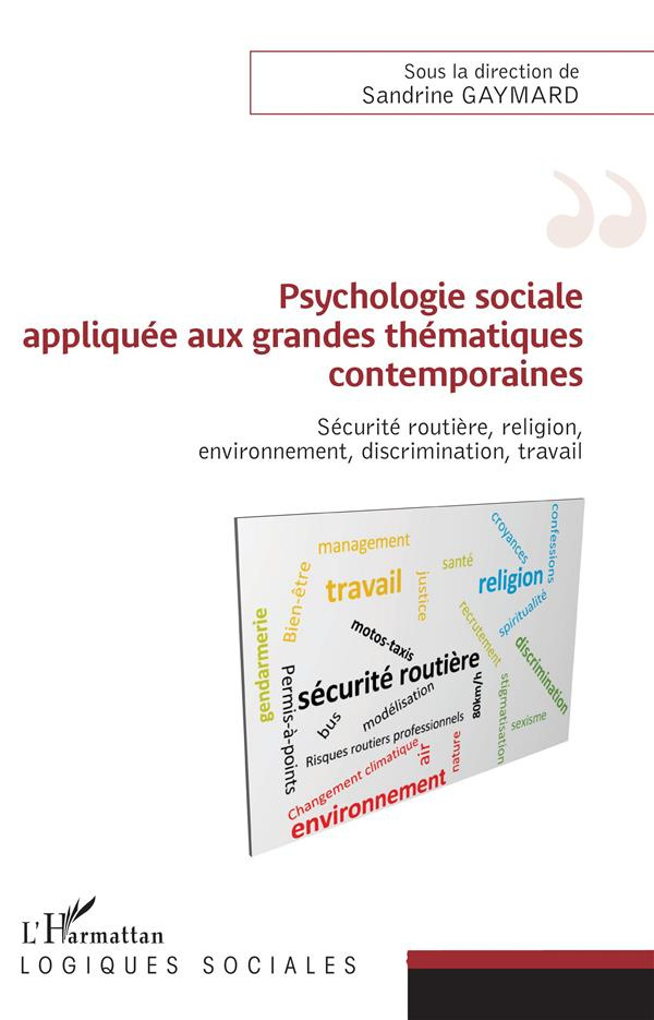 Psychologie sociale appliquée aux grandes thématiques contemporaines. Sécurité routière, religion, e