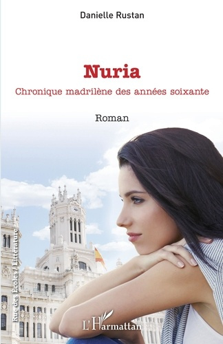 Nuria. Chronique madrilène des années soixante