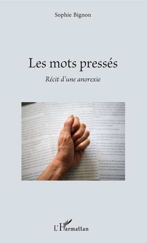 Les mots pressés. Récit d'une anorexie