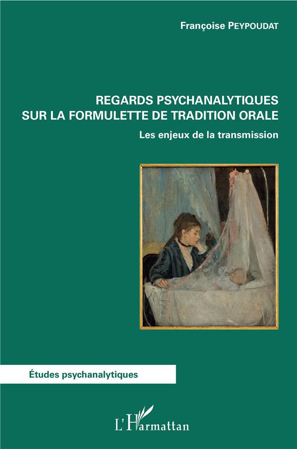 Regards psychanalytiques sur la formulette de tradition orale. Les enjeux de la transmission
