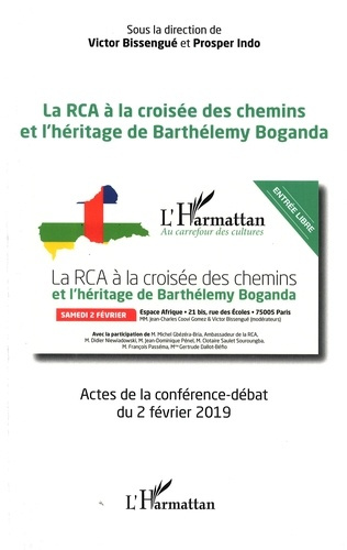 La RCA à la croisée des chemins et l'héritage de Barthélemy Boganda. Actes de la conférence-débat du