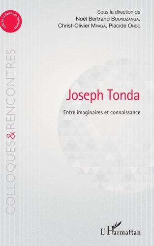 Joseph Tonda. Entre imaginaire et connaissance