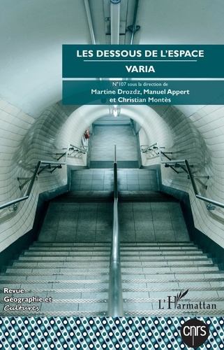 Géographie et Cultures N° 107-108, hiver 2019 : Les dessous de l'espace. Varia