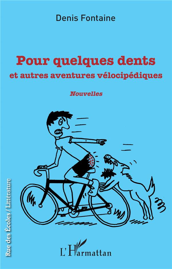 Pour quelques dents. Et autres aventures vélocipédiques