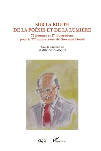 SUR LA ROUTE DE LA POESIE ET DE LA LUMIERE - 77 POEMES ET 17 ILLUSTRATIONS POUR LE 77E ANNIVERSAIRE