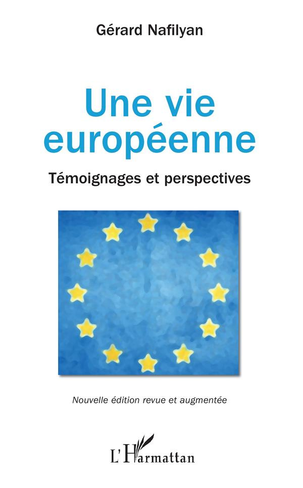 Une vie européenne. Témoignages et perspectives, Edition revue et augmentée