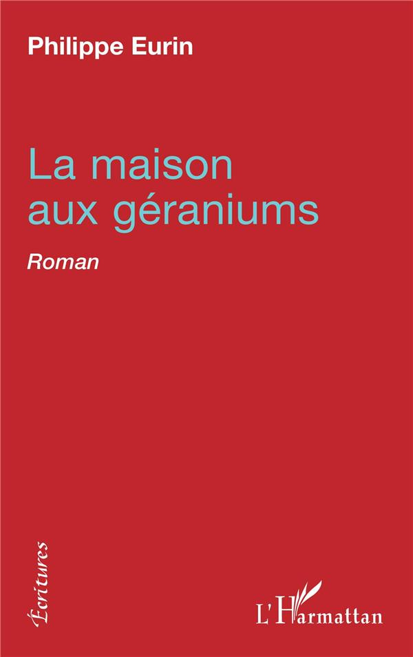 La maison aux géraniums. Roman