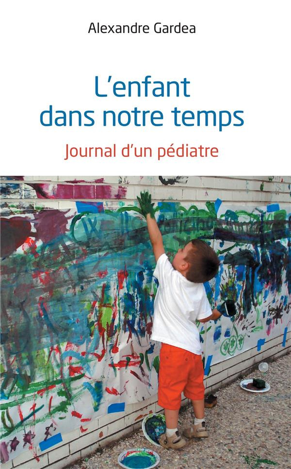 L'enfant dans notre temps. Journal d'un pédiatre