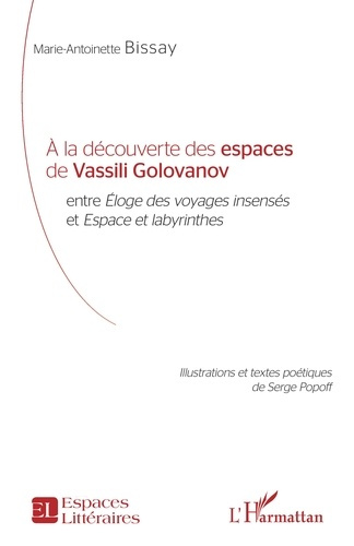 A la découverte des espaces de Vassili Golovanov entre Eloges des voyages insensés et Espace et laby