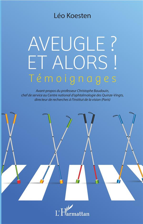 Aveugle ? Et alors ! Témoignages