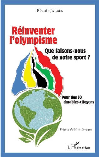 Réinventer l'olympisme. Que faisons nous de notre sport ? Pour des JO durables-citoyens