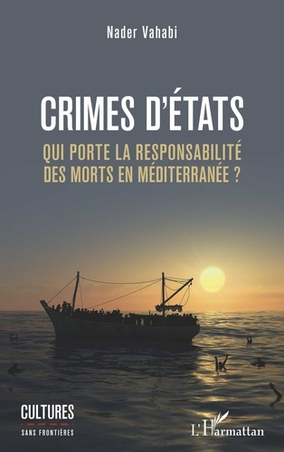 Crimes d'Etats. Qui porte la responsabilité des morts en Méditerranée ?