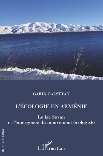 L'écologie en Arménie. Le lac Sevan et l'émergence du mouvement écologiste