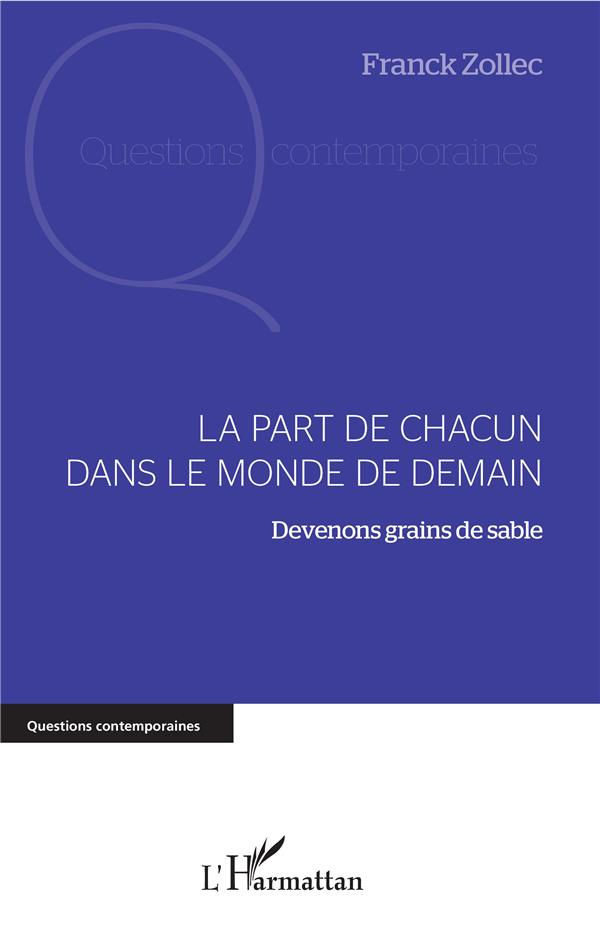 La part de chacun dans le monde de demain. Devenons grains de sable