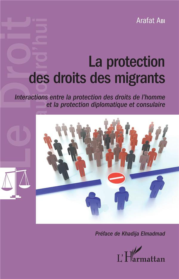 La protection des droits des migrants. Interactions entre la protection des droits de l'homme et la