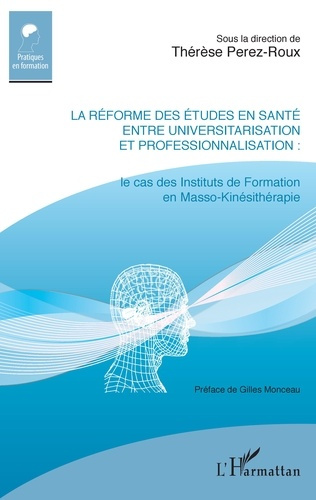 La réforme des études en santé entre universitarisation et professionnalisation. Le cas des Institut