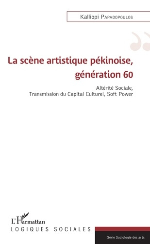 La scène artistique pékinoise, génération 60. Altérité sociale, transmission du capital culturel, So