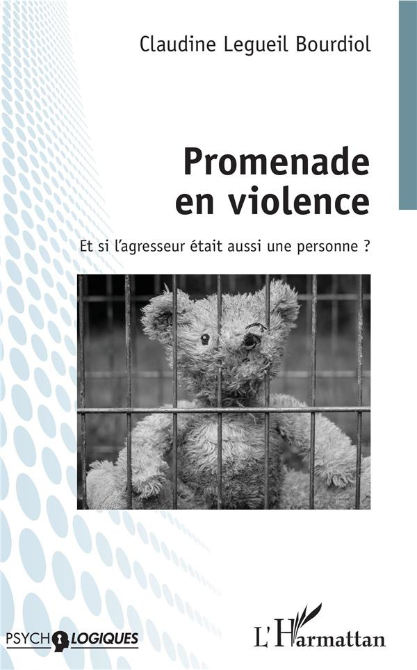 Promenade en violence. Et si l'agresseur était aussi une personne ?