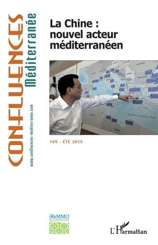 Confluences Méditerranée N° 109, été 2019 : La Chine : nouvel acteur méditerranéen