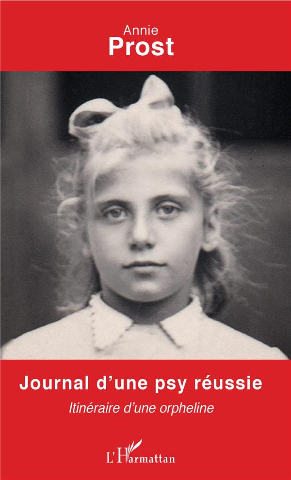 Journal d'une psy réussie. Itinéraire d'une orpheline