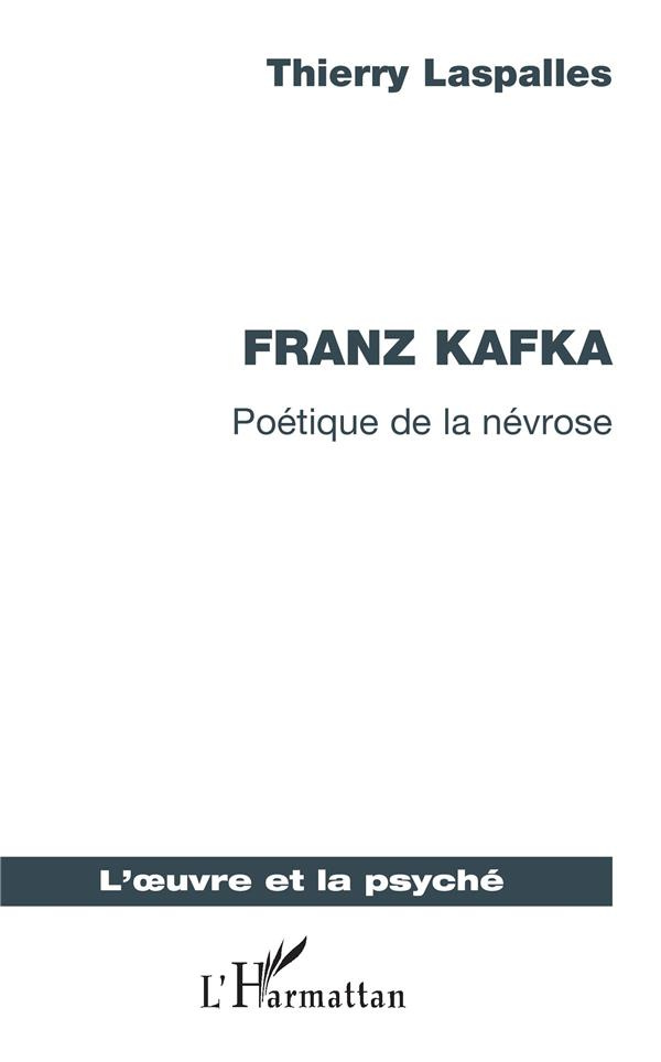 Franz Kafka. Poétique de la névrose