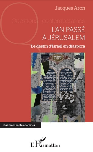 L'an passé à Jérusalem. Le destin d'Israël en diaspora