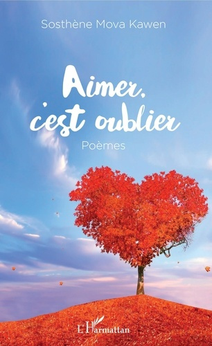 Aimer, c'est oublier