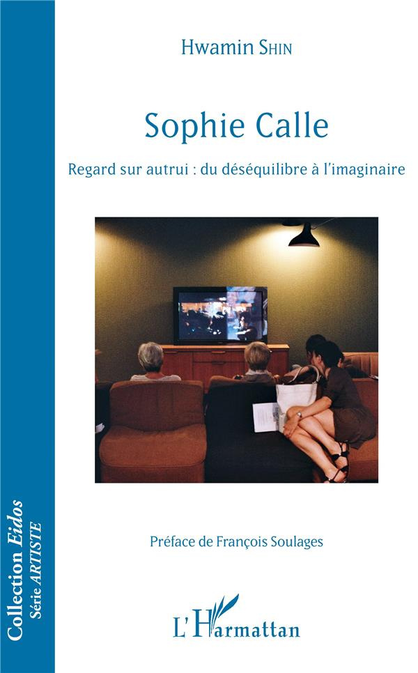 Sophie Calle. Regard sur autrui : du déséquilibre à l'imaginaire