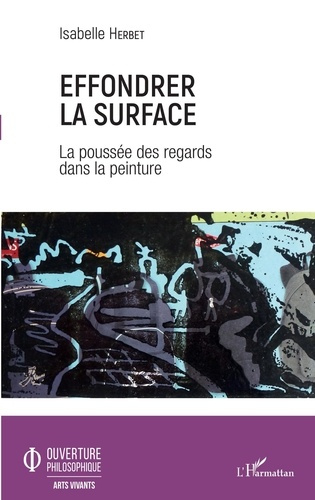 Effondrer la surface. La poussée des regards dans la peinture