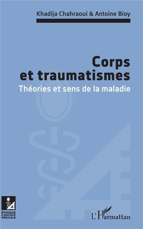 Corps et traumatismes. Théories et sens de la maladie