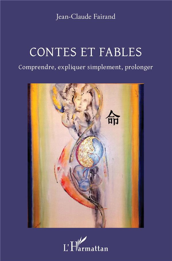 Contes et Fables. Comprendre, expliquer simplement, prolonger