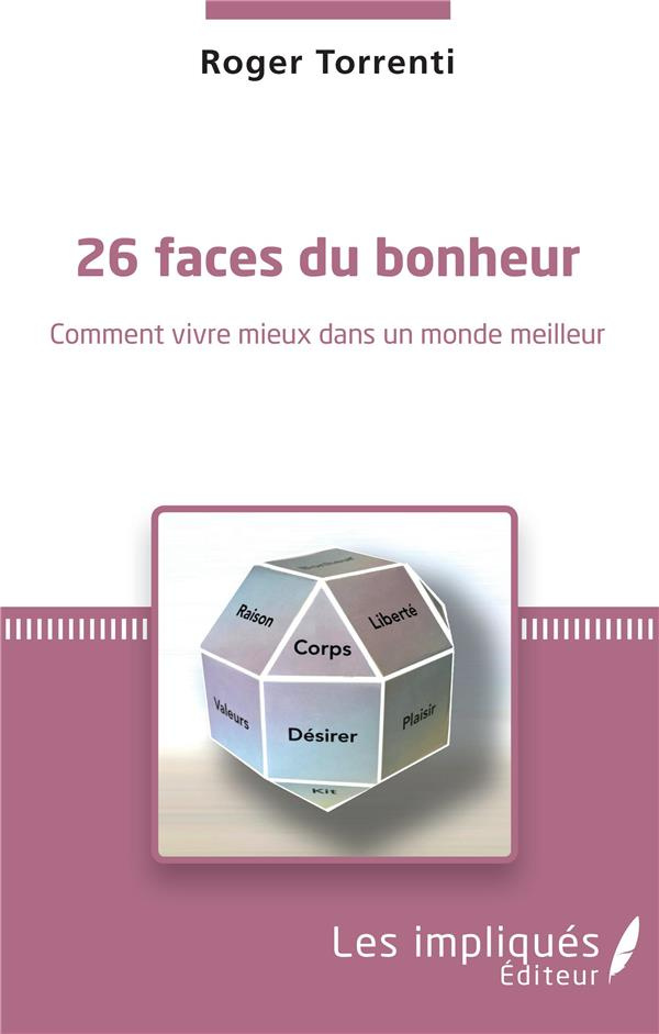 26 faces du bonheur. Comment vivre mieux dans un monde meilleur