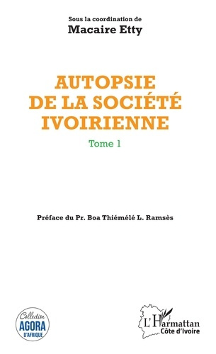 Autopsie de la société ivoirienne. Tome 1