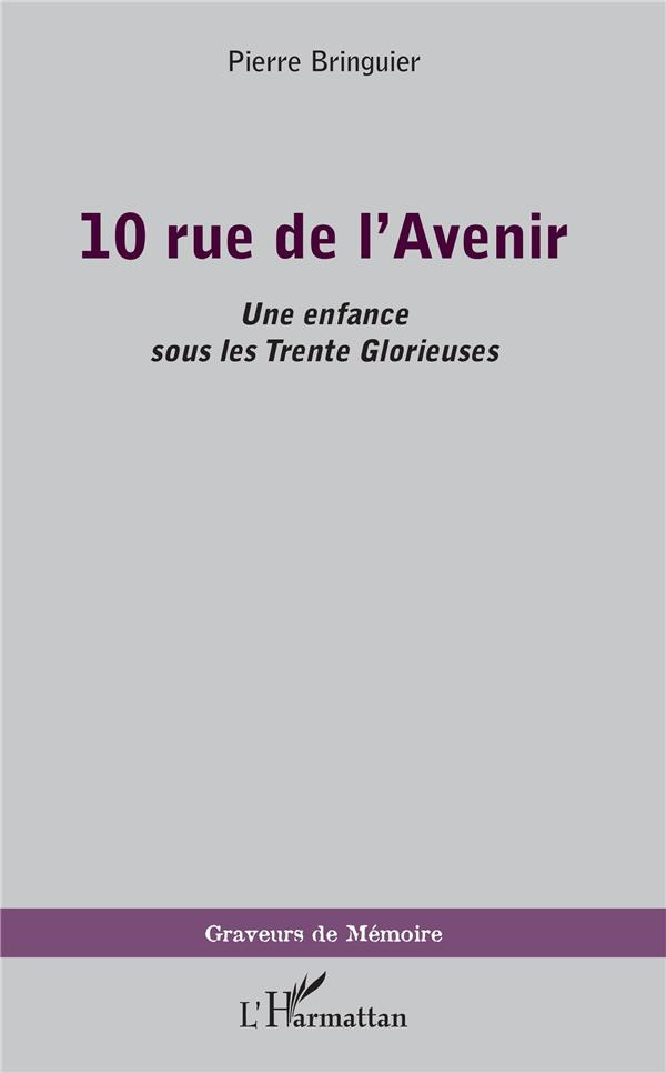 10 rue de l'Avenir. Une enfance sous les Trente Glorieuses