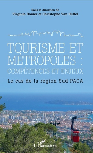Tourisme et métropoles : compétences et enjeux. Le cas de la région Sud PACA
