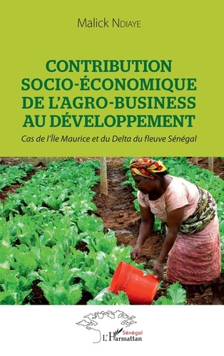 Contribution socio-économique de l'agro-business au développement. Cas de l'Ile Maurice et du Delta
