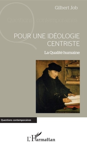 Pour une idéologie centriste. La qualité humaine