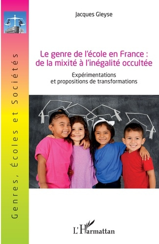 Le genre de l'école en France : de la mixité à l'inégalité occultée. Expérimentations et proposition