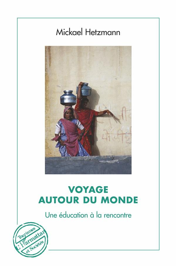 Voyage autour du monde. Une éducation à la rencontre