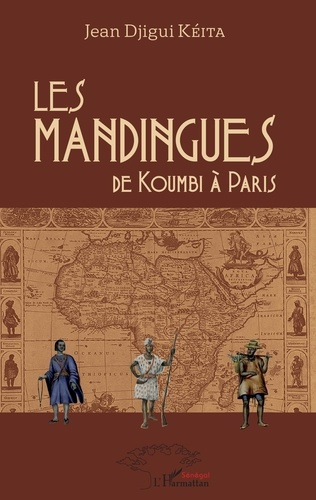 Les Mandingues. de Koumbi à Paris