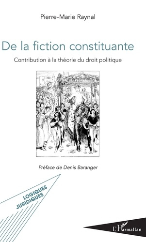 De la fiction constituante. Contribution à la théorie du droit politique