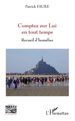 Comptez sur Lui en tout temps. Recueil d'homélies