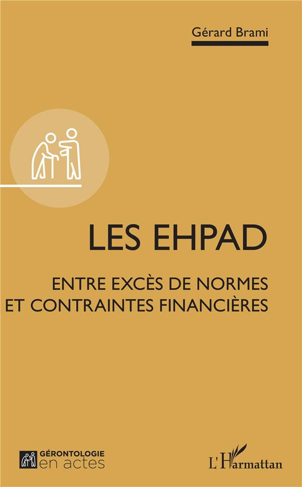 Les EHPAD. Entre excès de normes et contraintes financières