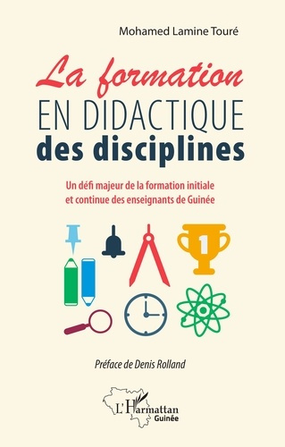 La formation en didactique des disciplines. Un défi majeur de la formation initiale et continue des