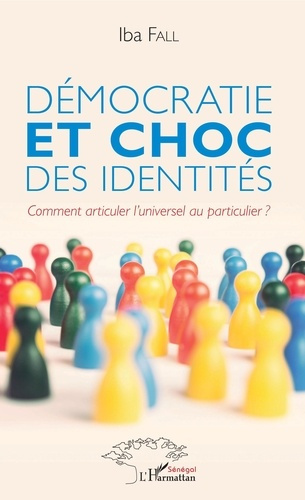 Démocratie et choc des identités. Comment articuler l'universel au particulier ?