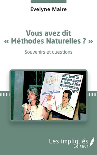 Vous avez dit "méthodes naturelles" ? . Souvenirs et questions