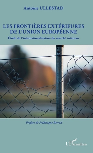 Les frontières extérieures de l'Union européenne. Etude de l'internationalisation du marché intérieu