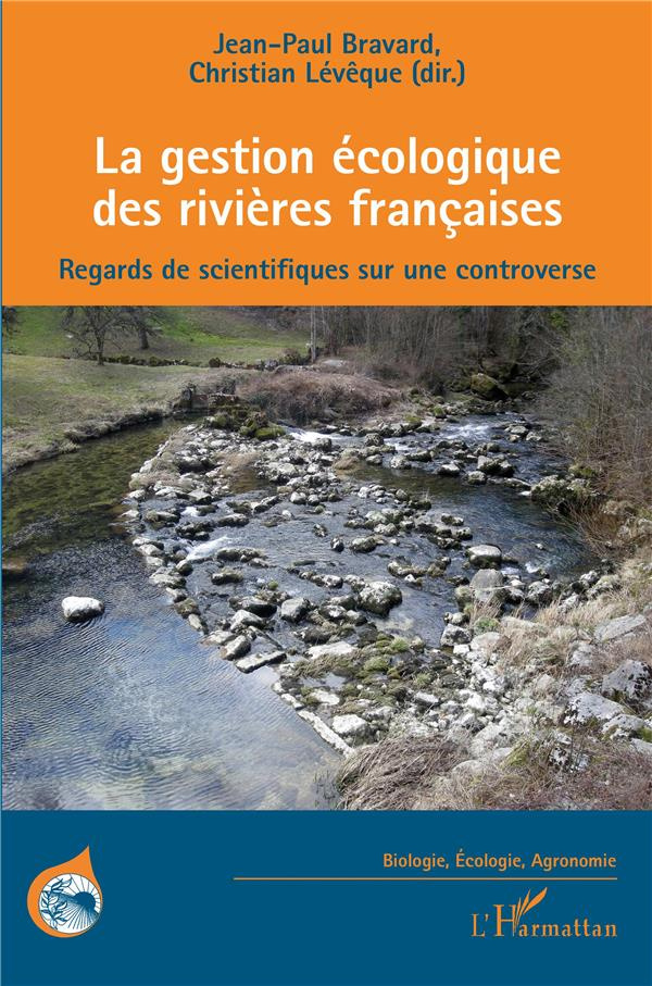 La gestion écologique des rivières françaises. Regards de scientifiques sur une controverse